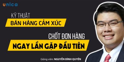 Kỹ thuật bán hàng cảm xúc và chốt đơn hàng ngay lần gặp đầu tiên - Nguyễn Đình Quyền