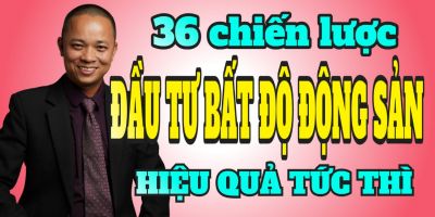 36 Chiến lược đầu tư bất động sản thực chiến hiệu quả tức thì - Phạm Văn Nam