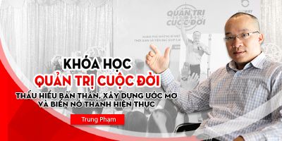Quản trị cuộc đời biến ước mơ thành hiện thực - Trung Phạm