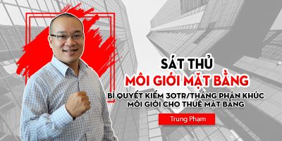 Bắt đầu kiếm tiền với nghề môi giới bất động sản - Trung Phạm