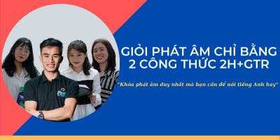Giỏi phát âm tiếng Anh chỉ bằng 2 công thức 2H & GTR  - Nhóm giảng viên Mr Soup - Ms Chloe - Ms May May - Ms Huyen Linh 