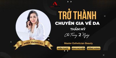 Trở Thành Chuyên Gia Về Da Thẩm Mỹ Chỉ Trong 2 Ngày - MBA Helen