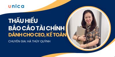 Thấu hiểu báo cáo tài chính dành cho CEO, kế toán - HÀ THÚY QUỲNH (Học viện BOS)
