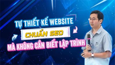 Tự thiết kế website chuẩn SEO mà không cần biết lập trình - Hải Trần 