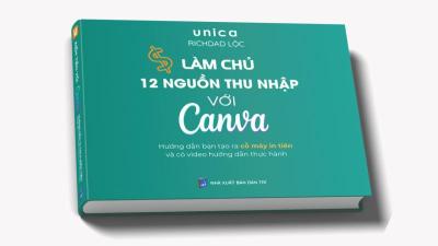 Sách Làm chủ 12 nguồn thu nhập với Canva - Đội ngũ Unica