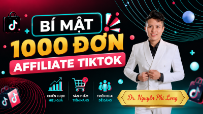 Bí Mật 1000 Đơn Affiliate Tiktok - Nguyễn Phi Long