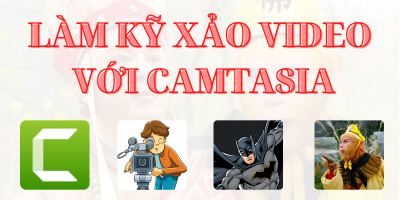 Làm kỹ xảo video bằng Camtasia - Hoàng Ngọc Sơn