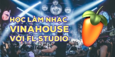 Học làm nhạc VinaHouse với FL Studio - Đàm Vinh Hiển (sweet media)