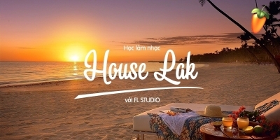 Học làm nhạc House Lak với FL Studio - Đàm Vinh Hiển (sweet media)