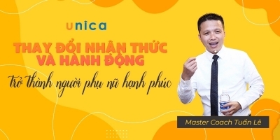 Thay đổi nhận thức và hành động trở thành người phụ nữ hạnh phúc - Master Coach Tuấn Lê