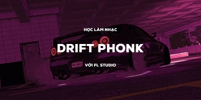 Học làm nhạc Phonk với FL Studio - Đàm Vinh Hiển (sweet media)