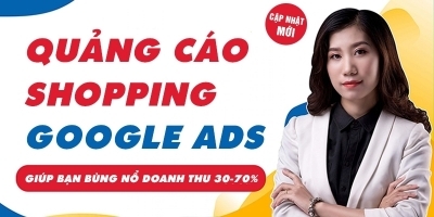 Khóa học Google Ads Shopping giúp Bùng Nổ Doanh Số - Hồ Hồng Phước